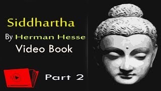 Siddhartha Video  Audiobook  By Herman Hesse Part 2 [upl. by Odlanyar]