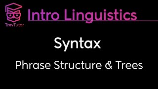 Introduction to Linguistics Phrase Structure Rules Specifiers Complements Tree Structures [upl. by Yelrehs]