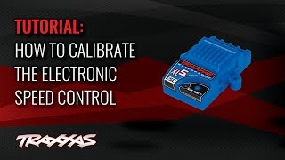 How to Calibrate the Electronic Speed Control  Traxxas Support [upl. by Furey]