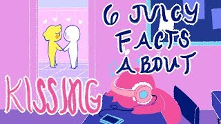 6 Juicy Facts About Kissing [upl. by Blackmore502]