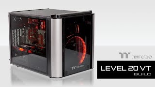 Thermaltake Level 20 VT Build Video [upl. by Enomahs359]