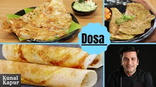 3 Dosa Recipes  Instant Rava Dosa  Crispy Masala Dosa  Moong Dal Chilla  Chef Kunal Kapur Recipe [upl. by Ajnot]