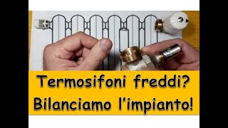 Termosifone freddo  Bilanciare limpianto  Ricaricare la pressione caldaia Sfiatare i Termosifoni [upl. by Salvadore]