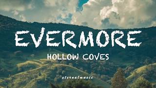 Evermore  Hollow Coves lyrics [upl. by Ignaz]