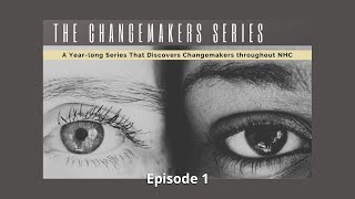 The CHANGEMAKERS SERIES EP1 1 [upl. by Ghassan250]