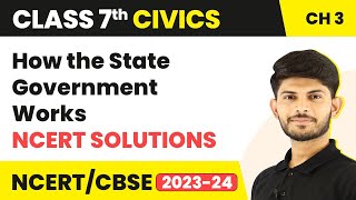 How the State Government Works  NCERT Solutions  Class 7 Civics Chapter 3 [upl. by Elacim]