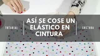 Aprende a coser un elástico en cintura [upl. by Riannon354]