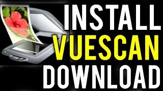 How to Download amp Install VueScan [upl. by Seigel216]