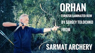 Orhan  Turkish laminated Bow by Sergey Tolochko from Sarmat Archery  Review [upl. by Marsden714]