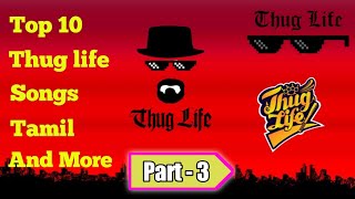 10 Best Thug life songs  Tamil and More  part  3  ITS ME TAMILAN 20 [upl. by Kneeland320]