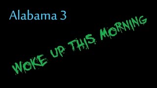 Woke Up This Morning  Alabama 3  lyrics [upl. by Andryc158]