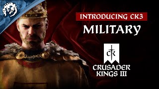 Introducing CK3  Military [upl. by Dirfliw]