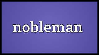 Nobleman Meaning [upl. by Ah]