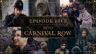 Into Carnival Row A Day on Carnival Row  Episode 5 [upl. by Orabla]