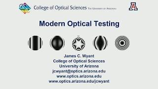 James Wyant Introduction to Interferometric Optical Testing SC213 [upl. by Fermin]