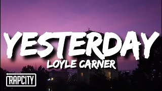 Loyle Carner  Yesterday Lyrics [upl. by Ebeohp]