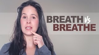 Breath vs Breathe – Pronunciation and Grammar [upl. by Winthorpe]