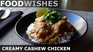 Creamy Cashew Chicken  Easy Chicken Curry  Food Wishes [upl. by Anelec781]