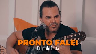 PRONTO FALEI Eduardo Costa [upl. by Lede]