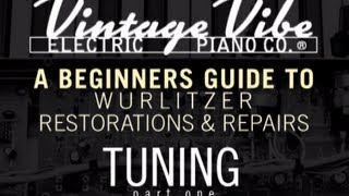 A Beginners Guide to Wurlitzer Restorations amp Repairs Tuning Part 13 [upl. by Solrac]