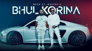 Muza  Bhul Korina ft MasterD Official Music Video [upl. by Rea]