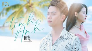 TÌNH ANH  ĐÌNH DŨNG  OFFICIAL MUSIC VIDEO [upl. by Aisatan]