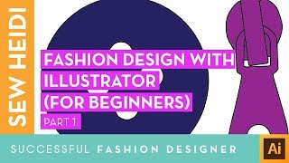 Adobe Illustrator Tutorial for Fashion Design beginners Part 1 [upl. by Gerhardine]