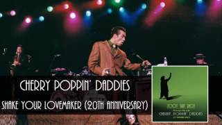 Cherry Poppin Daddies  Shake Your Lovemaker Audio Only [upl. by Nesyrb65]