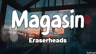 Magasin Lyrics  Eraserheads [upl. by Obla203]