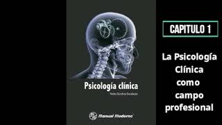 PSICOLOGÍA CLÍNICA  Capítulo 1 AudioLibro [upl. by Opiuuk]