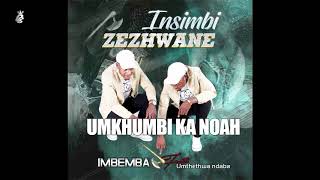 INSIMBI ZEZHWANE  Umkhumbi KaNoah IMBEMBA Official Audio 2020 [upl. by Krell725]