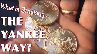 Stacking quotThe Yankee Way” Or How I Stack Silver and Gold [upl. by Ymmor]