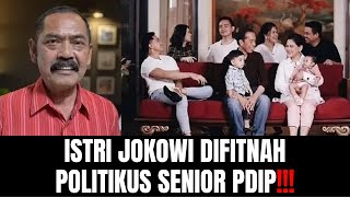 Istri Jokowi Difitnah Politisi Senior PDIP [upl. by Nolyat]