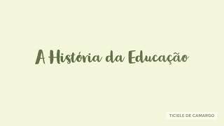 A História da Educação [upl. by Bultman431]