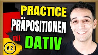 PRACTICE Präpositionen mit DATIV A1  A2  NO ENGLISH [upl. by Eidissac]