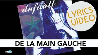 Luce Dufault  De la main gauche Lyrics video [upl. by Sandie]