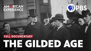 The Gilded Age  Full Documentary  AMERICAN EXPERIENCE  PBS [upl. by Arahahs]