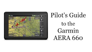 Pilots Guide To The Garmin AERA 660 GPS [upl. by Aliuqaj]