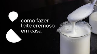 Como Fazer Leite Cremoso e Espumado em Casa [upl. by Wilhide]