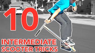 LEARNING 10 EASY INTERMEDIATE SCOOTER TRICKS IN 30 MINUTES [upl. by Oca]