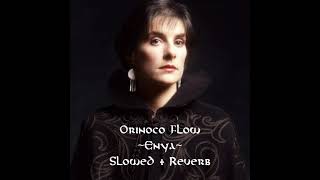 Enya  Orinoco Flow  Slowed  Reverb [upl. by Hairahcaz]